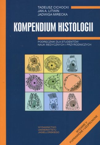 Kompendium histologii. Podręcznik dla studentów nauk medycznych i przyrodniczych
