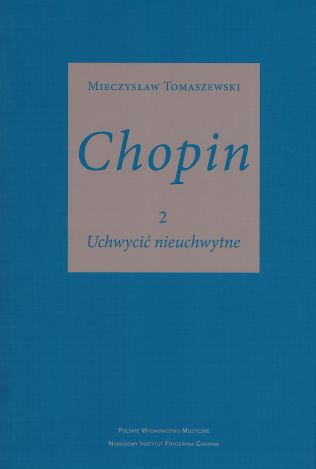 Chopin Tom 2. Uchwycić nieuchwytne