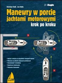 Manewry w porcie jachtami motorowymi krok po kroku wyd. 2/2021