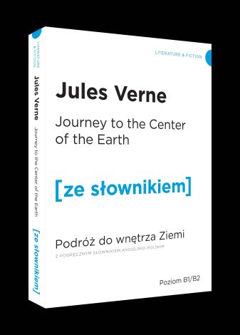 Journey to the Centre of the Earth / Podróż do wnętrza Ziemi z podręcznym słownikiem angielsko-polskim (dodruk 2019)