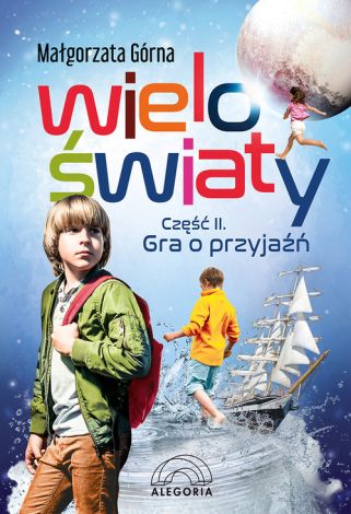 Wieloświaty Część 2. Gra o przyjaźń