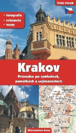 Kraków przewodnik po symbolach, zabytkach i atrakcjach (wer. czeska)