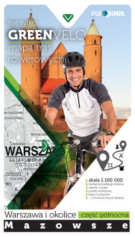 GREENVELO mapa tras rowerowych Warszawa i okolice - część północna (dodruk 2019)