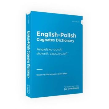 English-Polish Cognates Dictionary / Angielsko-polski słownik zapożyczeń