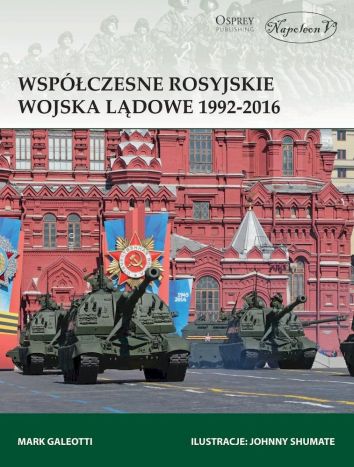 Współczesne rosyjskie wojska lądowe 1992-2016 (dodruk 2022)