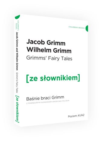 Grimm's fairy tales / Baśnie braci Grimm podręcznym słownikiem angielsko-polskim Poziom A1/A2 (dodruk 2020)