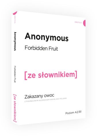 Forbidden Fruit / Zakazany owoc z podręcznym słownikiem angielsko-polskim (dodruk 2018)