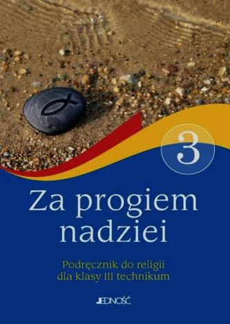 Religia. Za progiem nadziei Podręcznik dla klasy 3 technikum