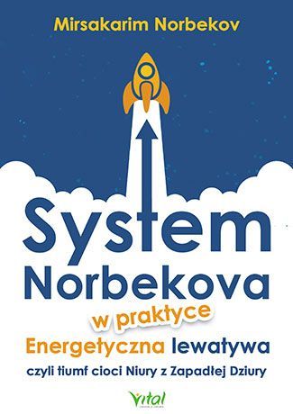 System Norbekova w praktyce. Energetyczna lewatywa czyli triumf cioci Niury z Zapadłej Dziury