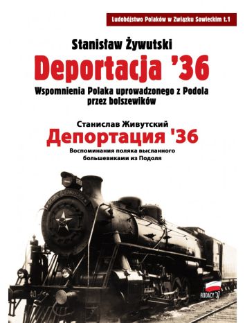 Deportacja '36. Wspomnienia Polaka uprowadzonego z Podola przez bolszewików