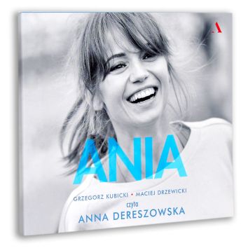 Ania. Biografia Anny Przybylskiej (audiobook)
