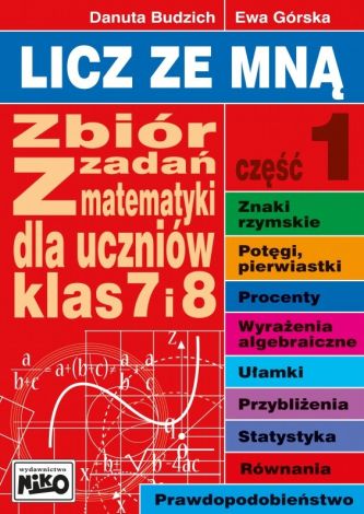 Licz ze mną. Zbiór zadań z matematyki dla uczniów klas 7 i 8. Część 1