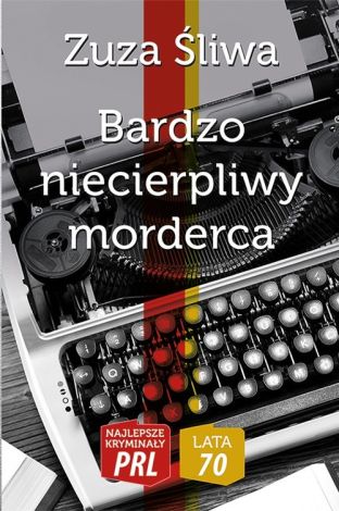 Najlepsze kryminały PRL '70 Bardzo niecierpliwy morderca