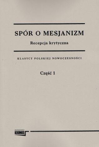 Spór o mesjanizm. Recepcja krytyczna Tom 2, część 1, 2