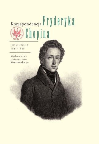 Korespondencja Fryderyka Chopina 1831-1839. Tom 2, część 1 i 2