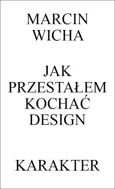 Jak przestałem kochać desing (dodruk 2018)