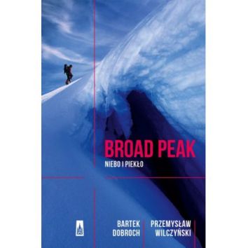 Broad Peak Niebo i piekło (dodruk 2018)