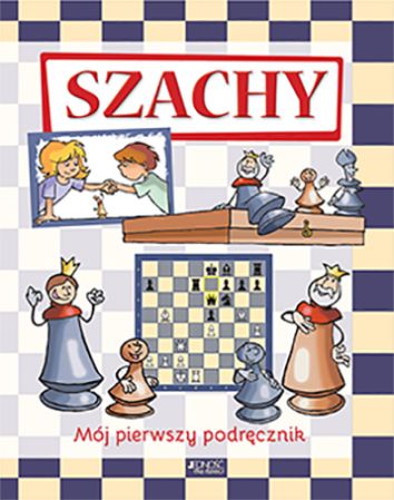 Szachy Mój pierwszy podręcznik