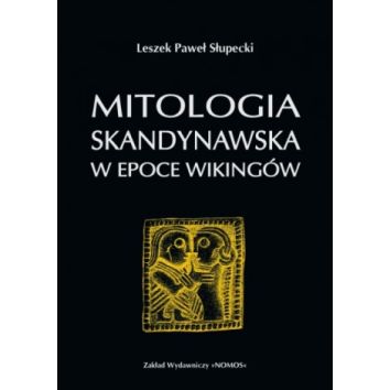 Mitologia skandynawska w epoce Wikingów (dodruk 2018)