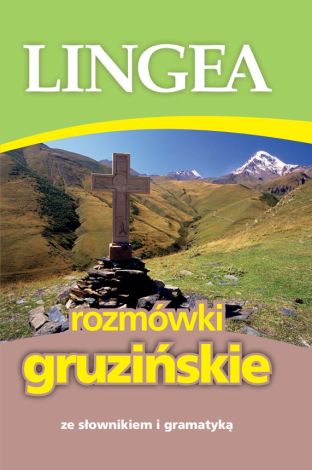 Rozmówki gruzińskie ze słownikiem i gramatyką (wyd. 2018)
