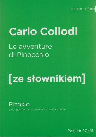 Le avventure di Pinocchio - Pinokio z podręcznym słownikiem włosko-polskim (dodruk 2019)