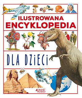 Ilustrowana encyklopedia dla dzieci (wyd. 2018)