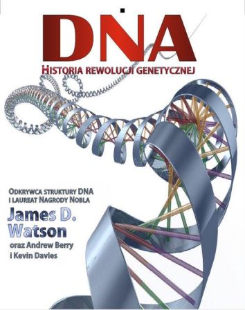 DNA. Historia rewolucji genetycznej (wyd. 2018)