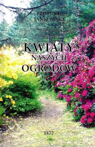 Kwiaty naszych ogrodów