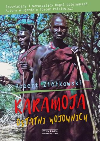 Karamoja. Ostatni Wojownicy