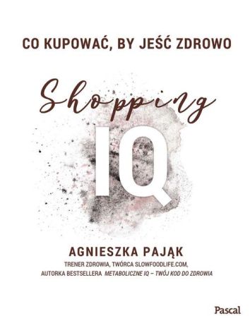 Co kupować, by jeść zdrowo. Shopping IQ