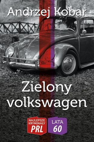 Najlepsze kryminały PRL '60 Tom 2 Zielony volkswagen