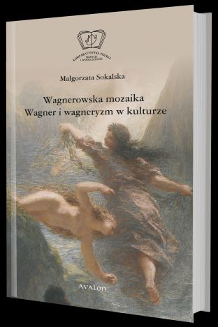 Wagnerowska mozaika Wagner i wagneryzm w kulturze