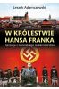 W królestwie Hansa Franka. Sensacje z Generalnego Gubernatorstwa