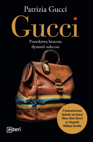 Gucci. Prawdziwa historia dynastii sukcesu