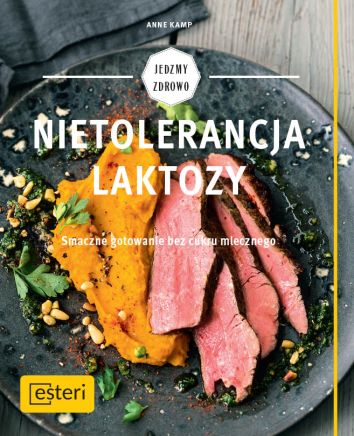 Nietolerancja laktozy. Smaczne gotowanie bez cukru mlecznego