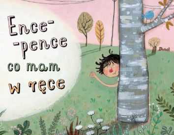 Ence-pence, co mam w ręce