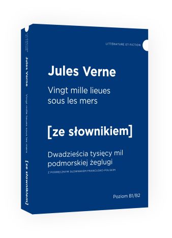 Vingt mille lieues sous les mers - Dwadzieścia tysięcy mil podmorskiej żeglugi z podręcznym słownikiem francusko-polskim