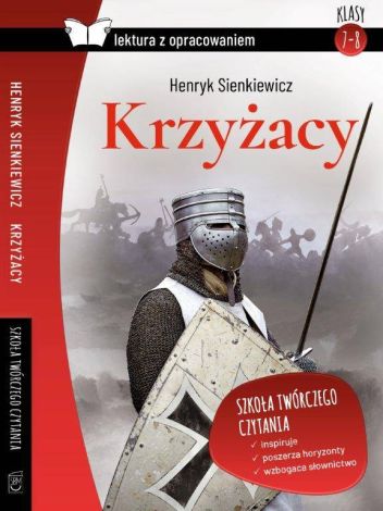 Krzyżacy Lektura z opracowaniem (klasy 7-8 SP) (miękka)