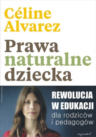 Prawa naturalne dziecka Rewolucja w edukacji dla rodziców i pedagogów