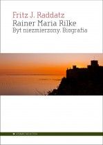 Rainer Maria Rilke Byt niezmierzony Biografia