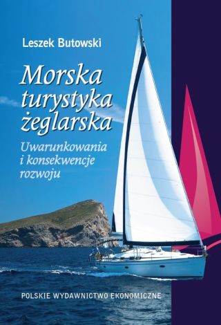 Morska turystyka żeglarska Uwarunkowania i konsekwencje rozwoju