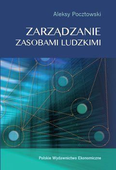 Zarządzanie zasobami ludzkimi Koncepcje Praktyki Wyzwania