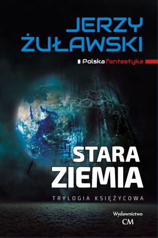 Trylogia księżycowa Tom 3 Stara Ziemia