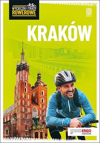 Kraków i okolice Wycieczki i trasy rowerowe (wyd. 2019)