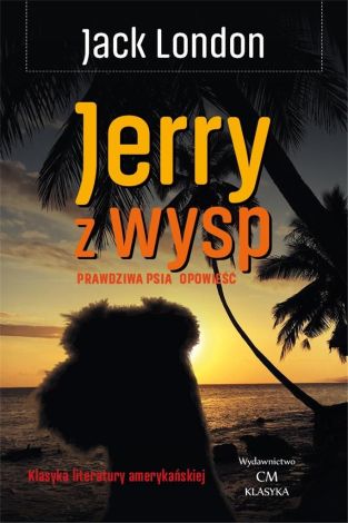 Jerry z wysp Prawdziwa psia opowieść (wyd 2019)