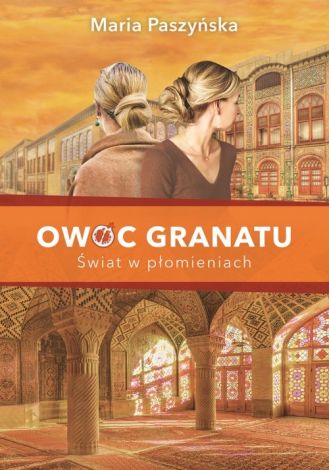 Owoc granatu Tom 3. Świat w płomieniach