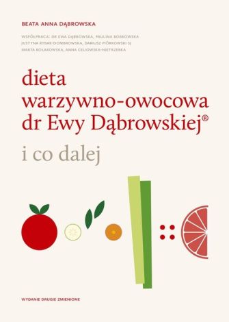 Dieta warzywno-owocowa dr Ewy Dąbrowskiej i co dalej (wyd. 2019)
