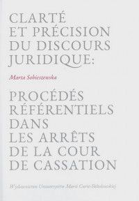 Clarte et precision du discours juridique: procedes referentiels dans les arrets de la cour de cassation