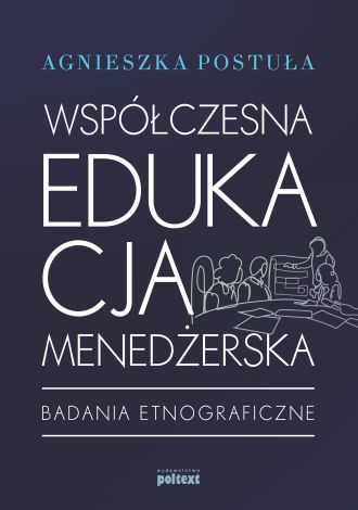 Współczesna edukacja menedżerska Badania etnograficzne