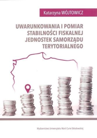 Uwarunkowania i pomiar stabilności fiskalnej jednostek samorządu terytorialnego